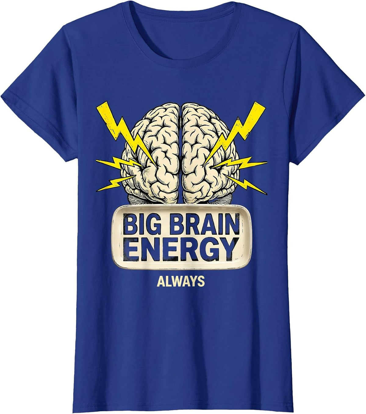 Women's Big Brain Energy Always Celebrate All Minds Design T-Shirt - Royal Blue