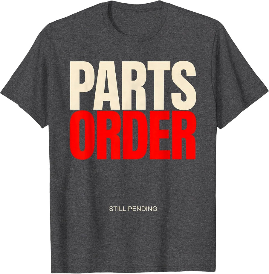 Men's Parts Order Still Pending Funny Mechanic Skeleton Auto T-Shirt - Dark Heather Grey