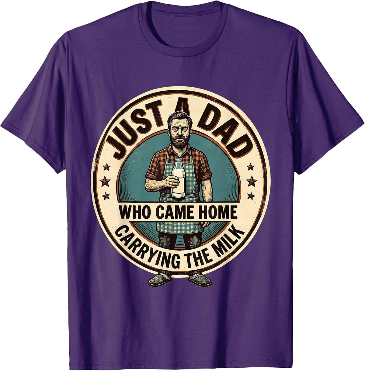 Men's Just A Dad Who Came Home Carrying The Milk Funny T-Shirt - Purple