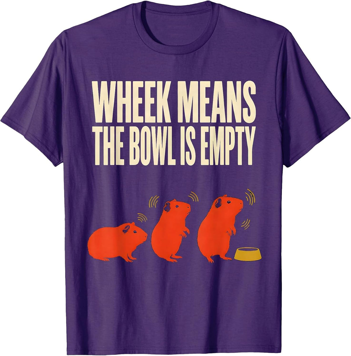 Men's Wheek Means The Bowl Is Empty Funny Guinea Pig Pet Lover T-Shirt - Purple