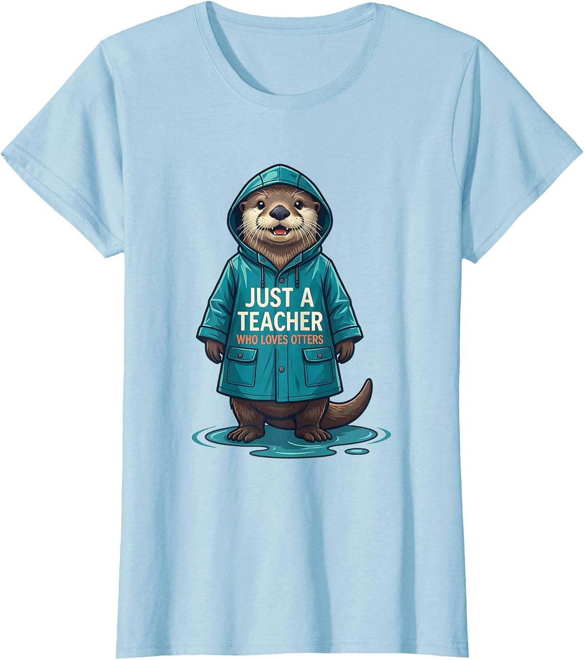 Women's Just A Teacher Who Loves Otters Funny Otter Lover Humor T-Shirt - Baby Blue