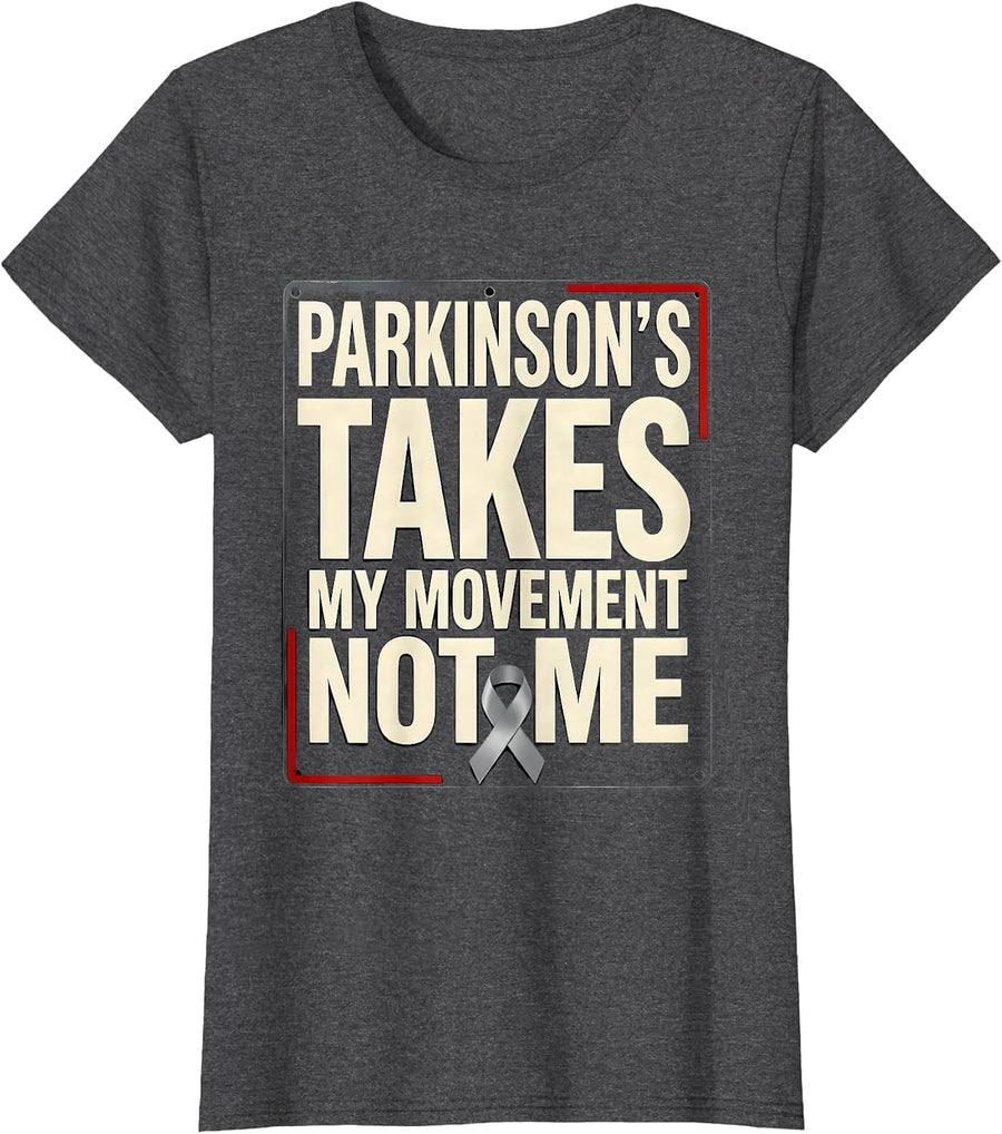 Women's Parkinson's Takes My Movement Not Me Defiant Awareness Gift T-Shirt - Dark Heather Grey