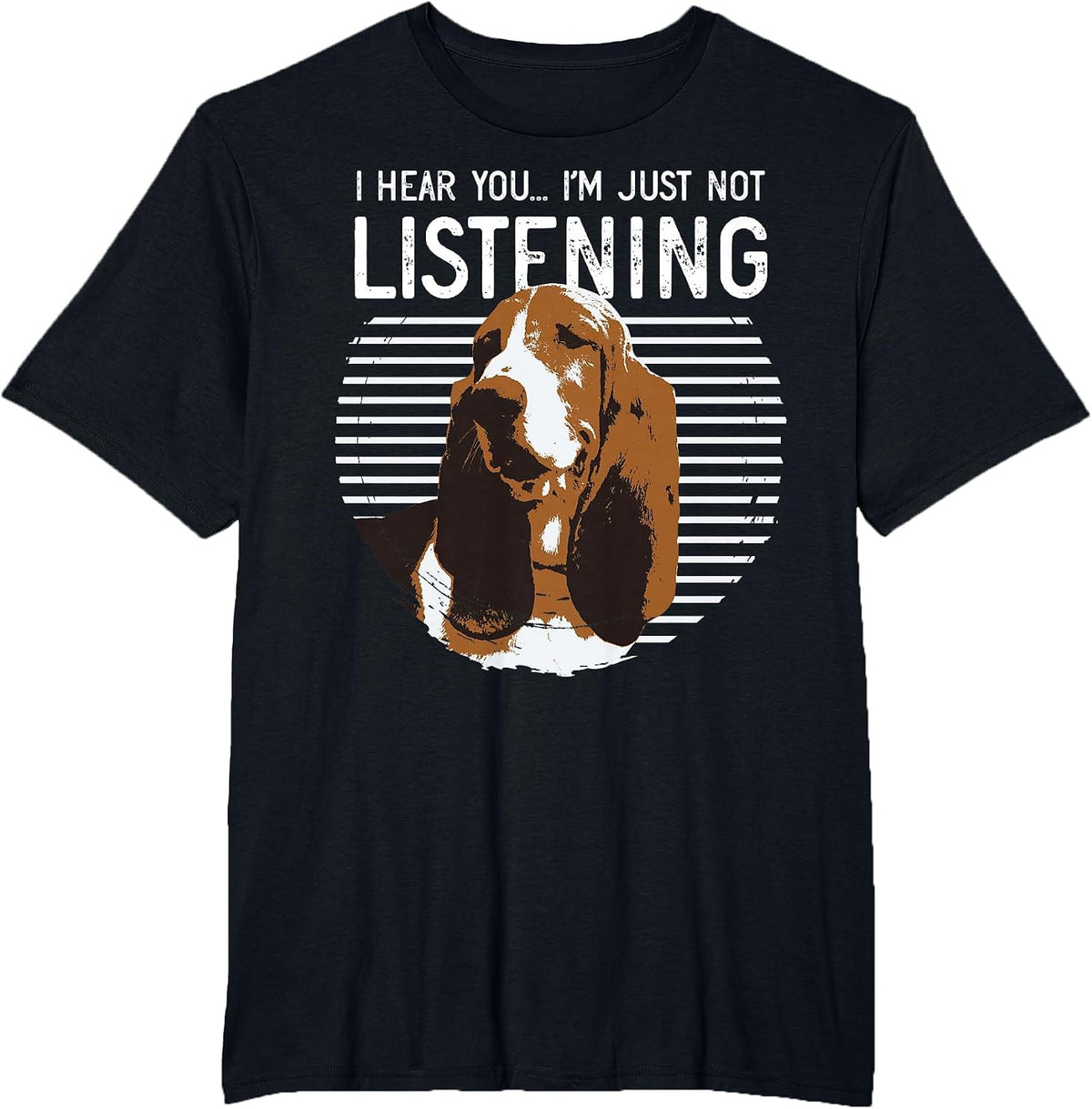 Basset Hound Big Ears But Not Listening Design Idea Design T-Shirt - Black