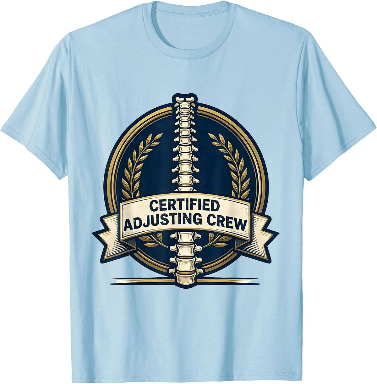 Men's Certified Adjusting Crew Funny Chiropractor Anatomy Humor T-Shirt - Baby Blue
