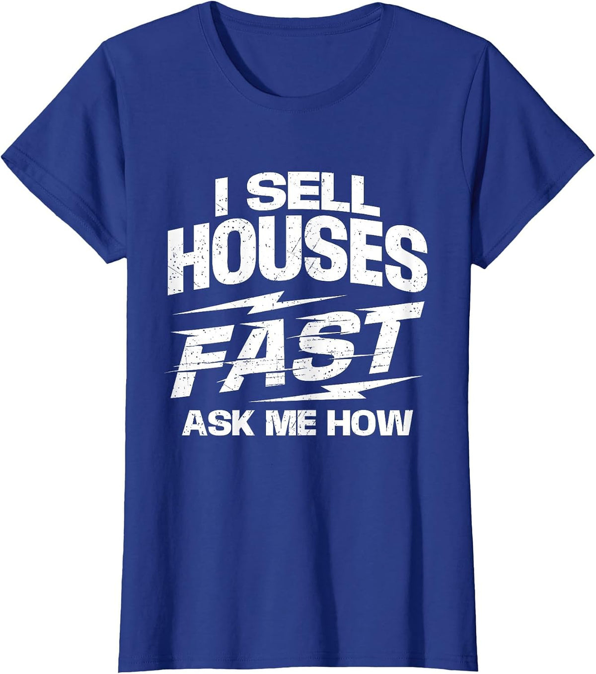 I Sell Houses Fast Ask Me How - Real Estate Agent Broker T-Shirt - Royal Blue