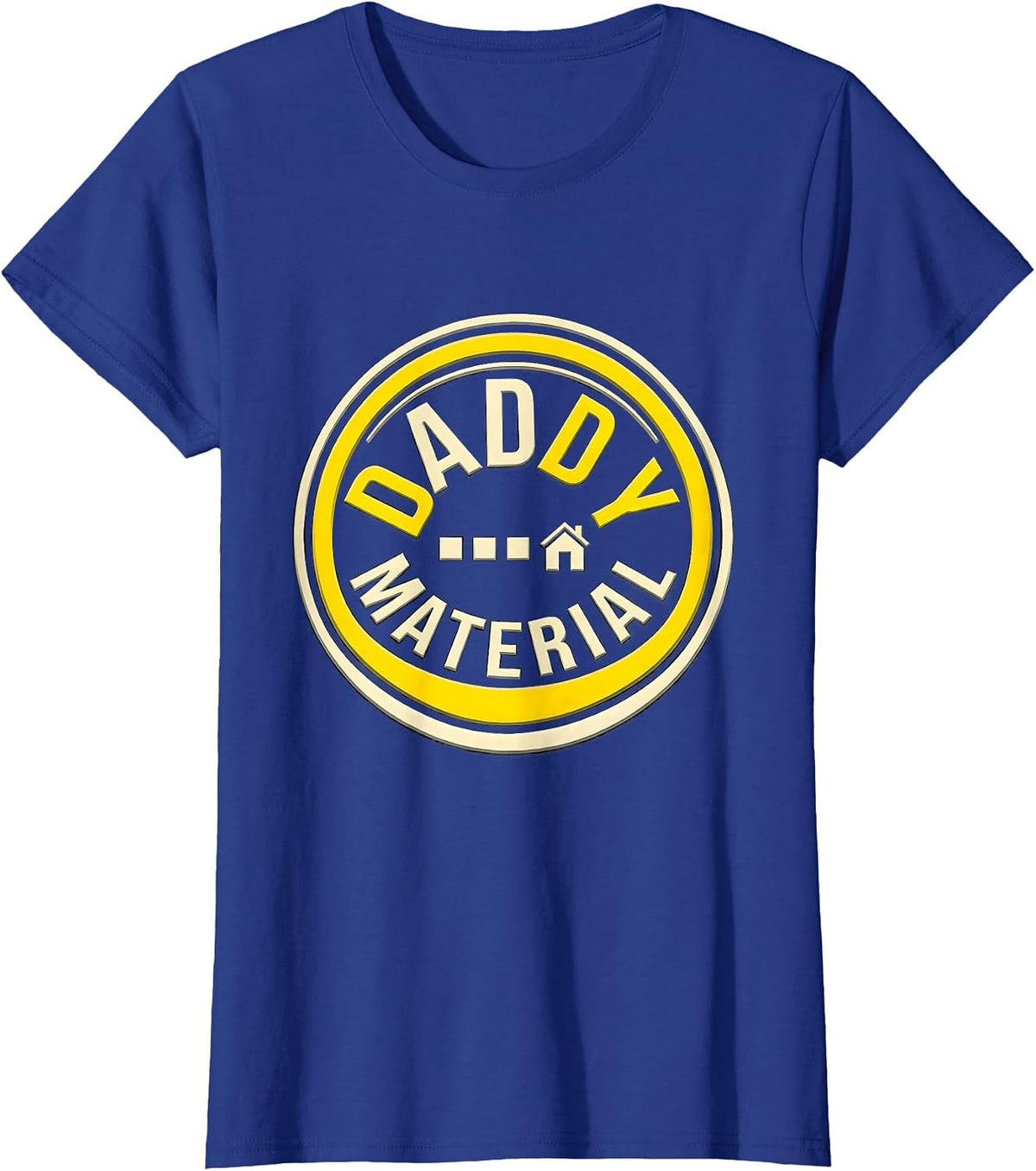 Women's Daddy Material Funny Daddy Humor Novelty Gift T-Shirt - Royal Blue