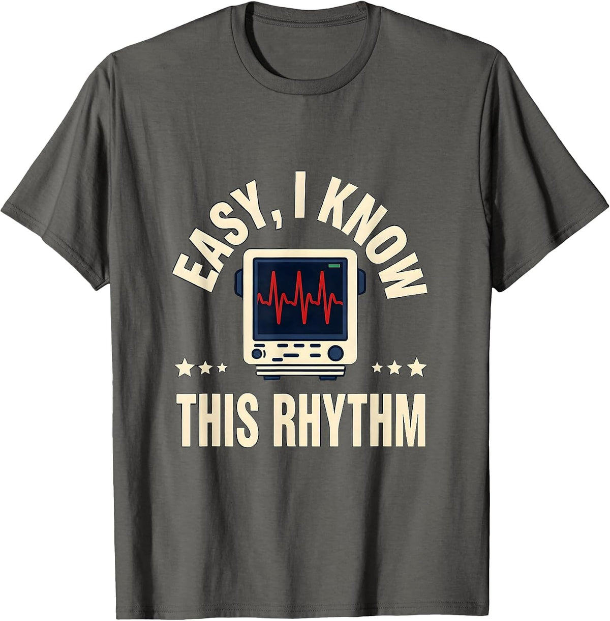 Men's Easy I Know This Rhythm Funny EMT Paramedic Dark Humor T-Shirt - Asphalt Grey