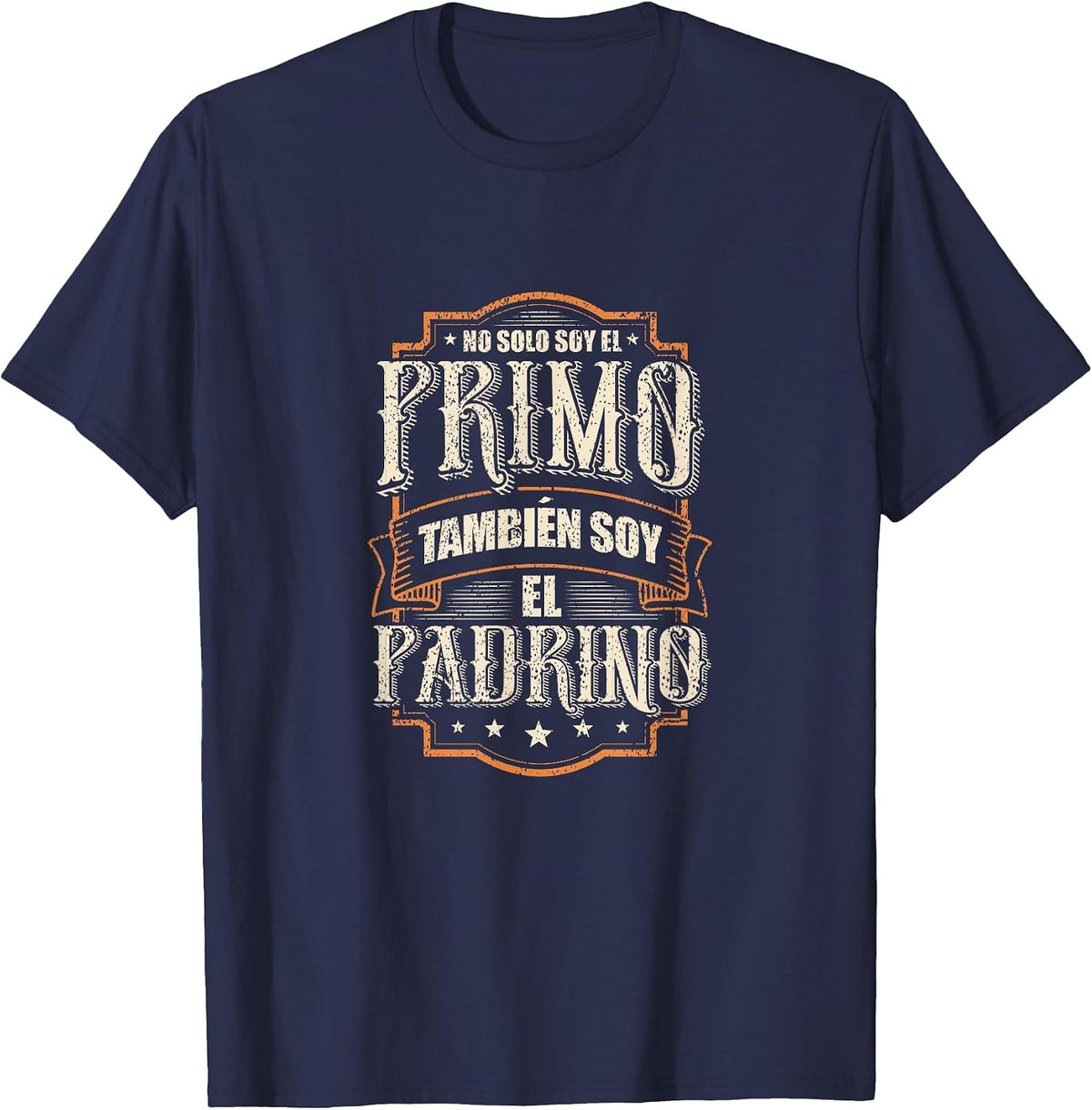 No Soy Solo El Primo, Soy También El Padrino T-Shirt - Navy Blue