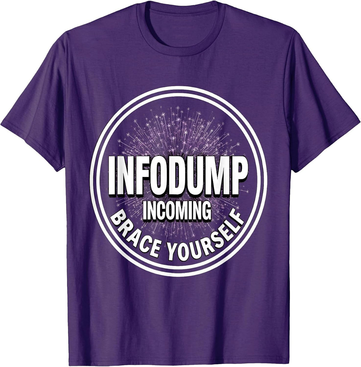 Infodump Incoming Brace Yourself Autism Design T-Shirt - Purple