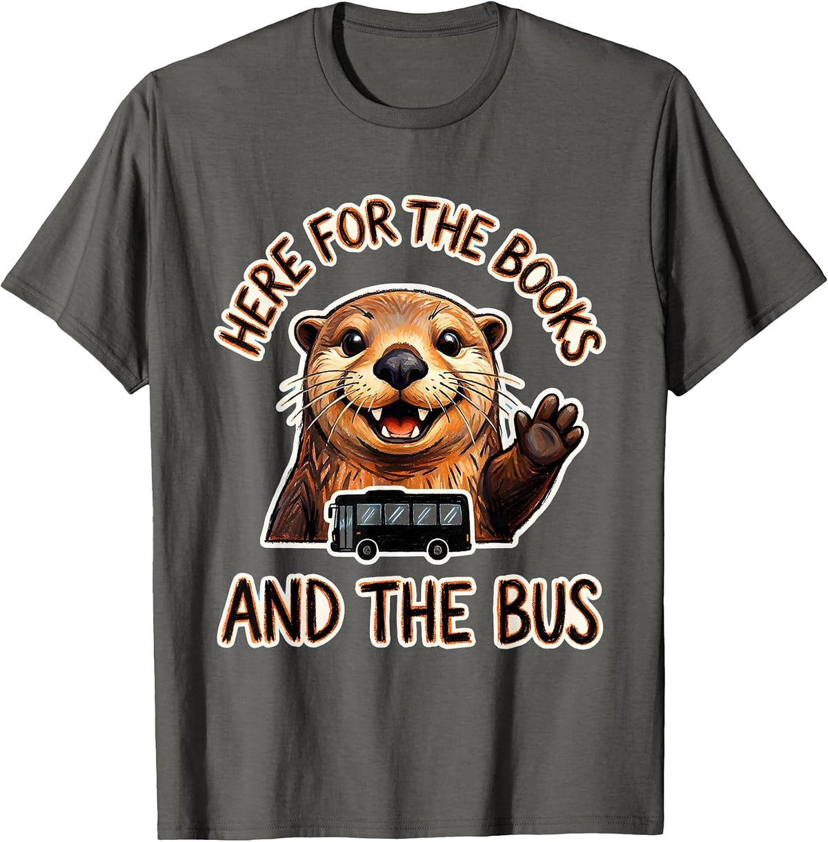 Here For The Books And The Bus Sea Otter Teacher T-Shirt - Asphalt Grey