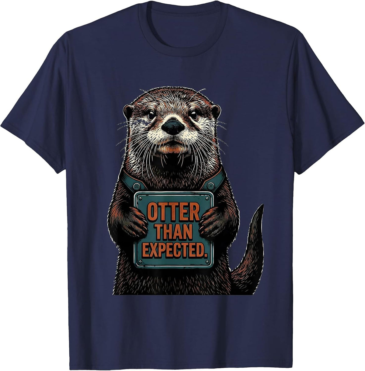 Otter Than Expected Funny Otter Lover Novelty Humor Gift T-Shirt - Navy Blue