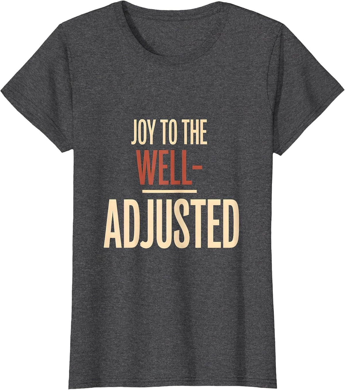 Women's Joy to the Well-Adjusted Funny Chiropractor Christmas Pun T-Shirt - Dark Heather Grey