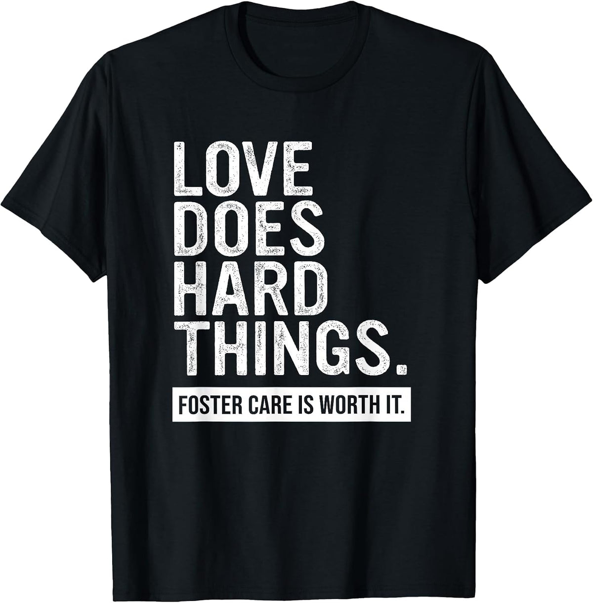 Adoption Day Love Does Hard Things Foster Care Awareness T-Shirt - Black