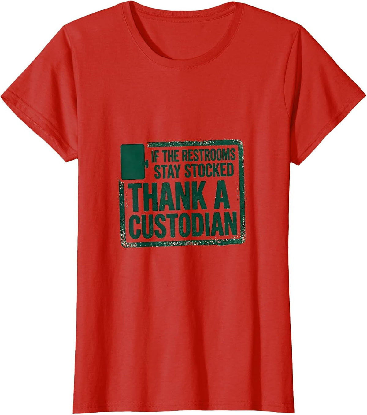Women's If The Restrooms Stay Stocked Thank A Custodian Rubber Stamp T-Shirt - Red