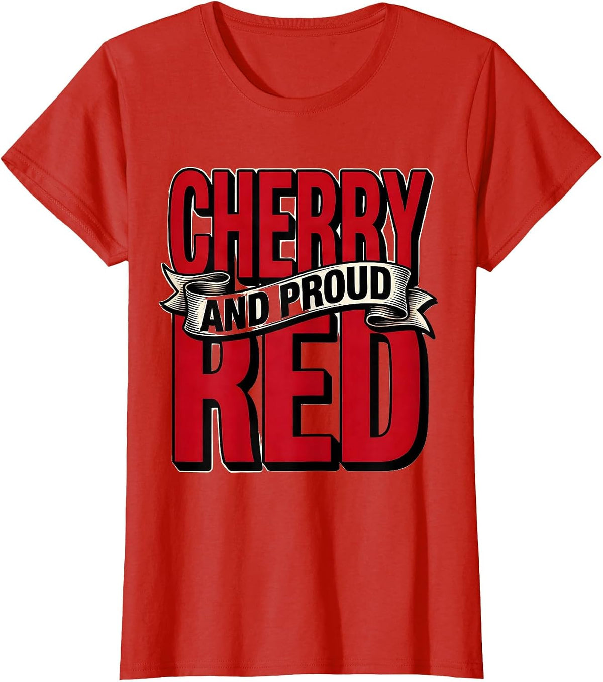 Women's Cherry Red and Proud Bold Graphic Design T-Shirt - Red