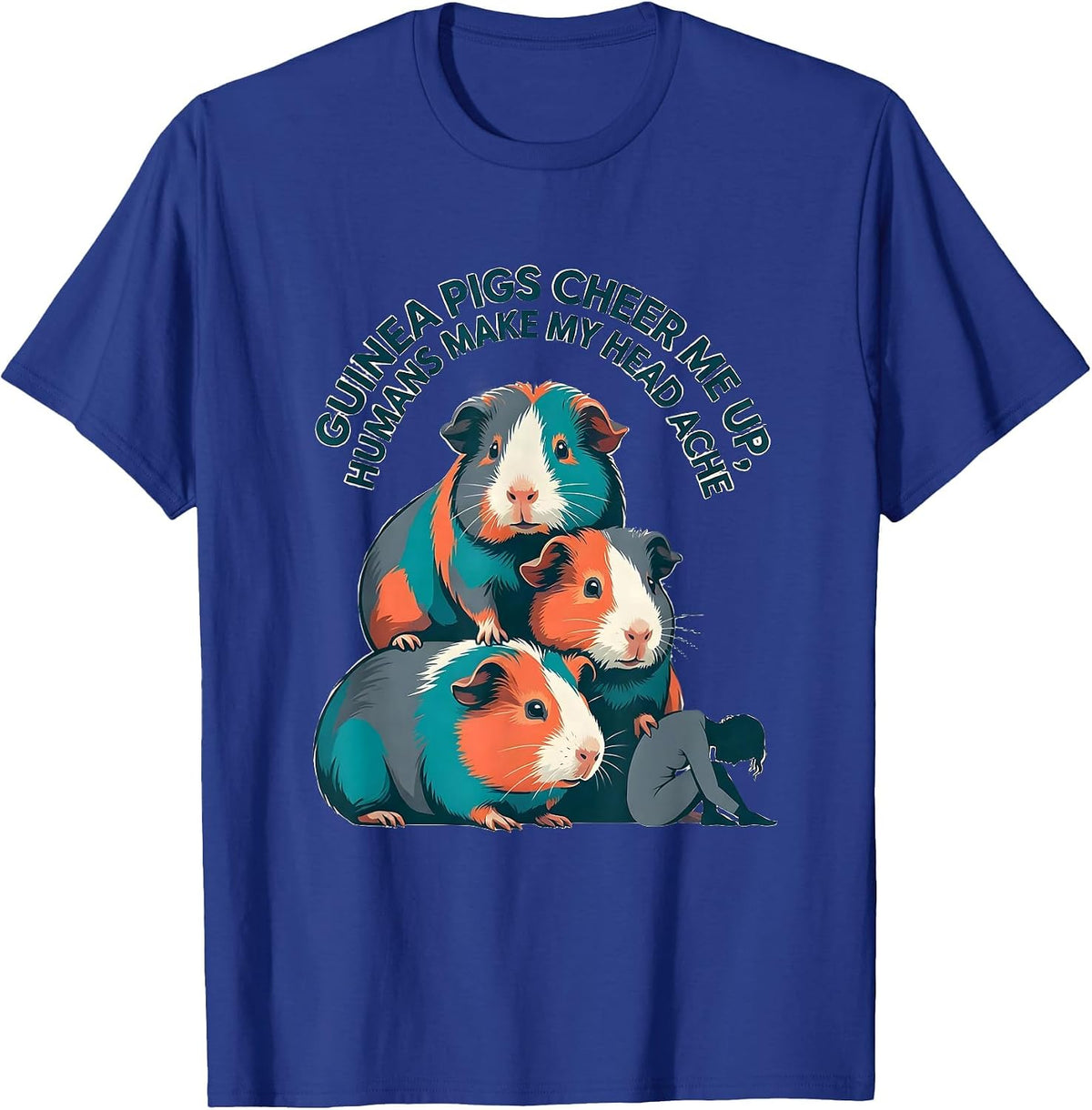 Men's Guinea Pigs Cheer Me Up, Humans Make My Head Ache Pet Lover T-Shirt - Royal Blue