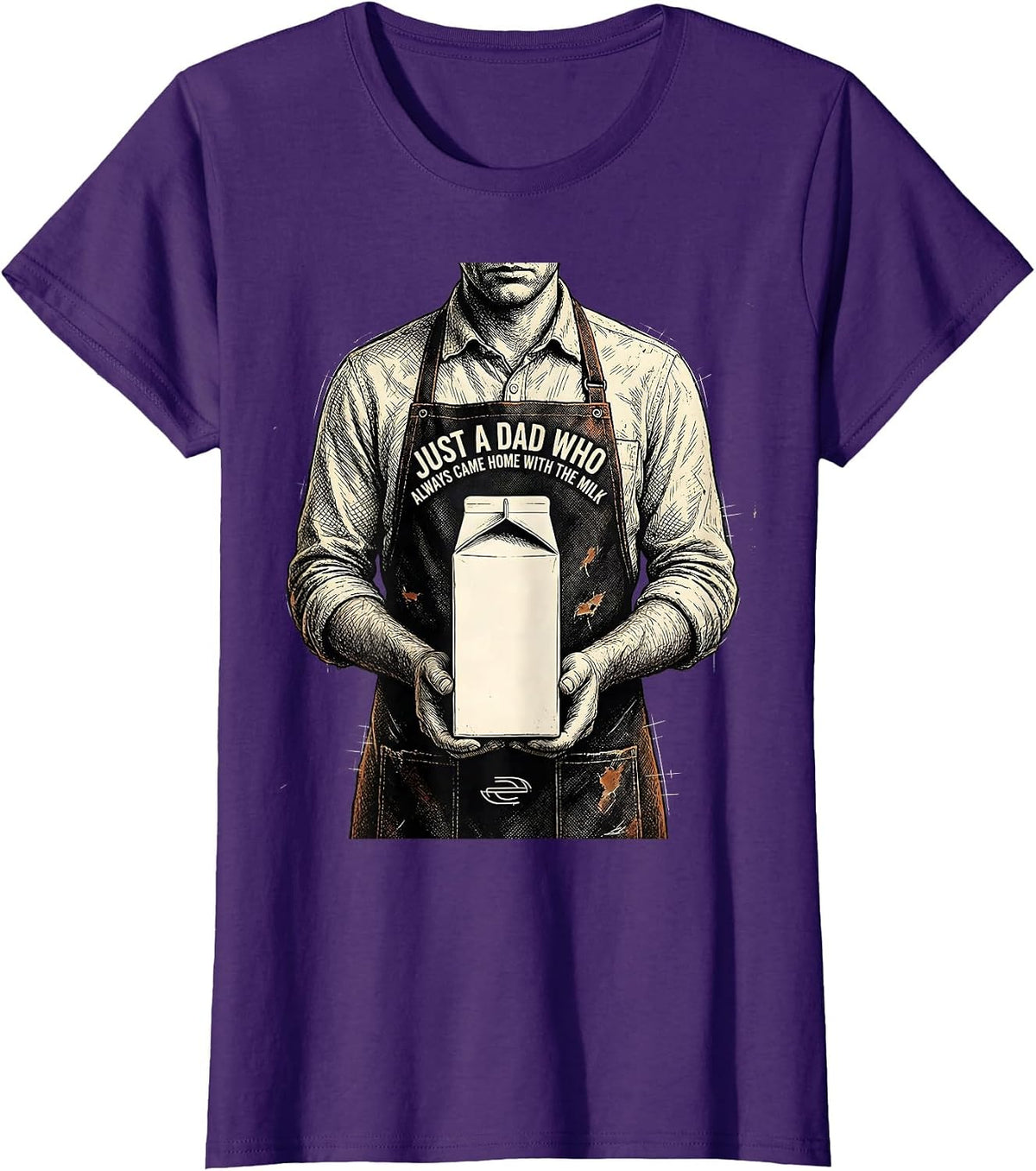 Women's Just a Dad Who Always Came Home With The Milk Funny T-Shirt - Purple