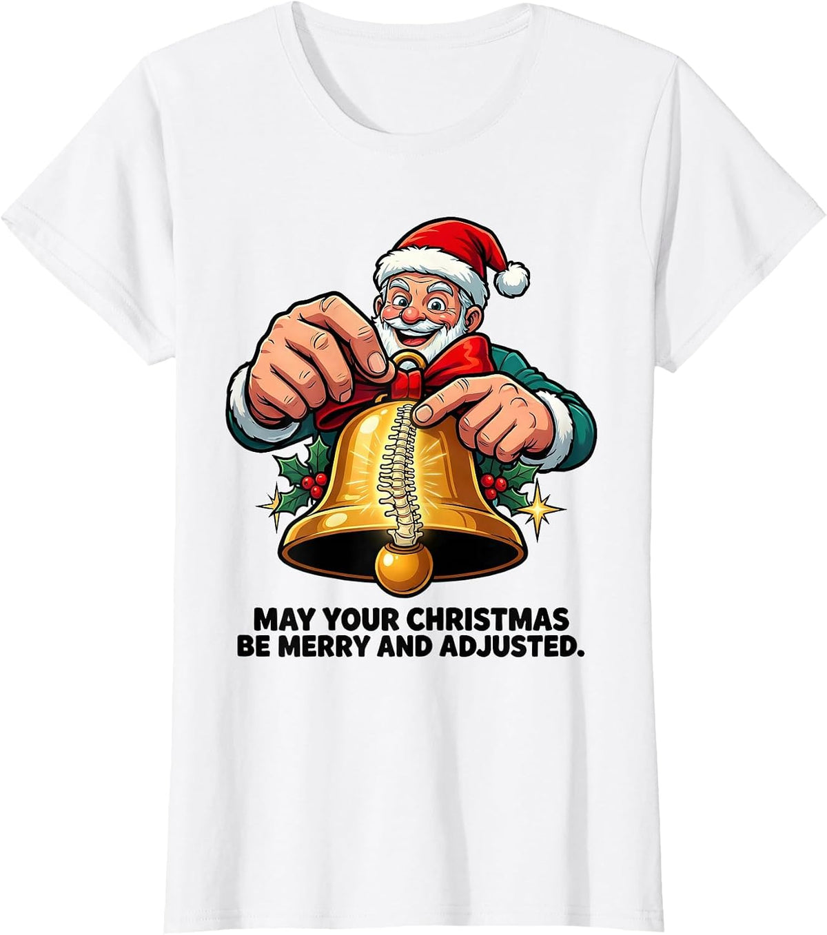 May Your Christmas Be Merry and Adjusted Funny Chiropractor T-Shirt - White