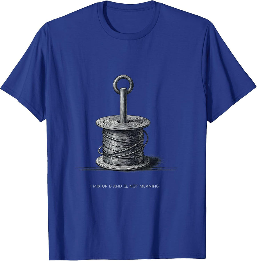 I Mix Up B And Q Not Meaning Dyslexia Teacher Humor T-Shirt - Royal Blue