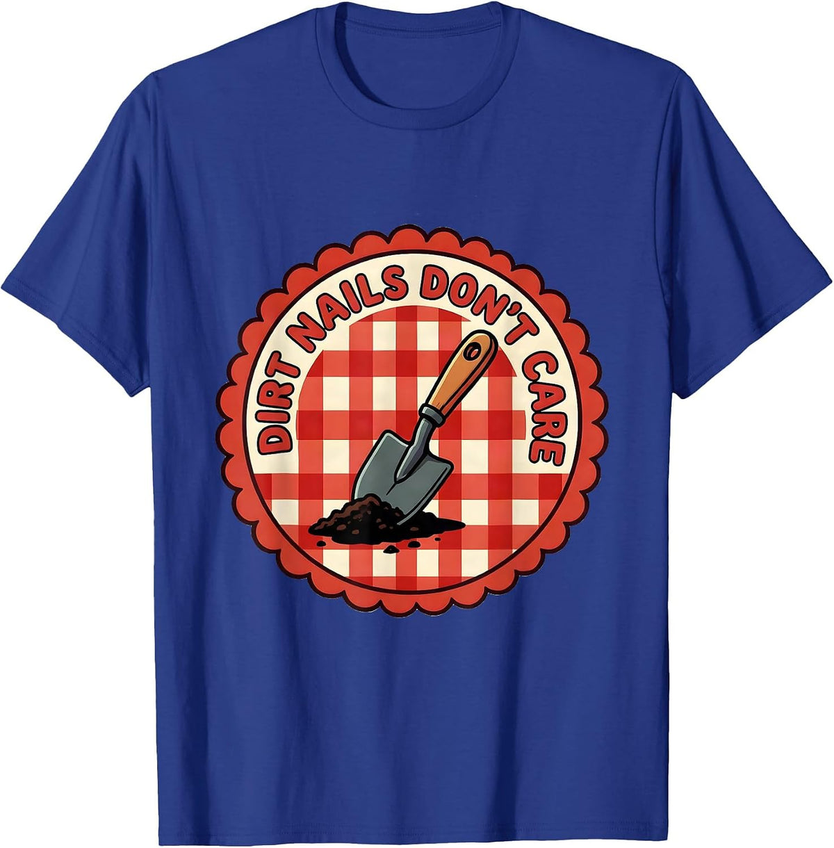 Men's Dirt Nails Don't Care Gardening Design T-Shirt - Royal Blue