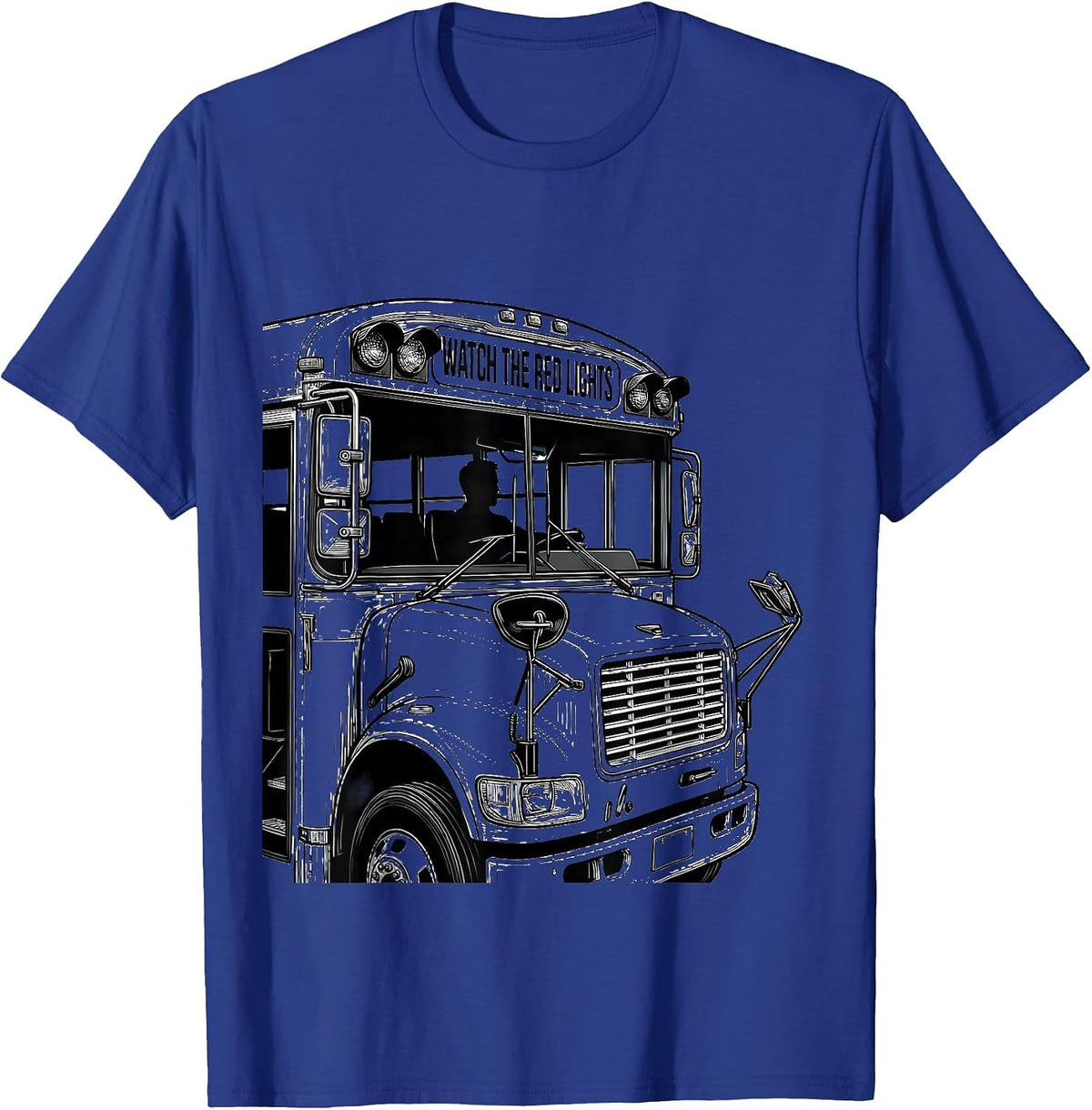 Watch The Red Lights Funny School Bus Driver Novelty Gift T-Shirt - Royal Blue