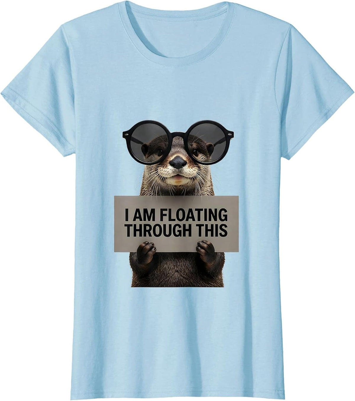 I Am Floating Through This Funny Sea Otter Animal Humor T-Shirt - Baby Blue