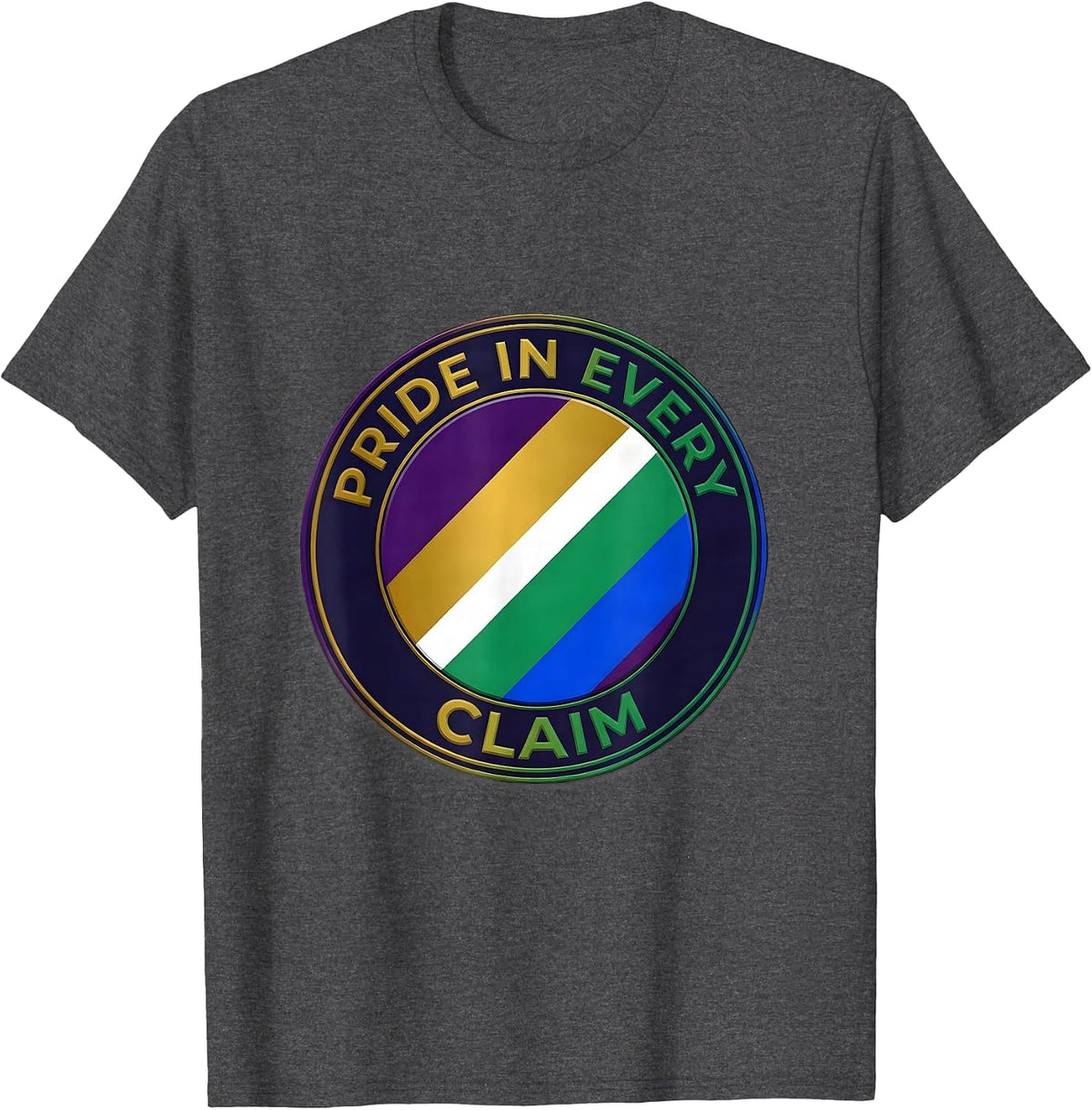 Pride In Every Claim Disability Pride Month Rights Advocacy T-Shirt - Dark Heather Grey