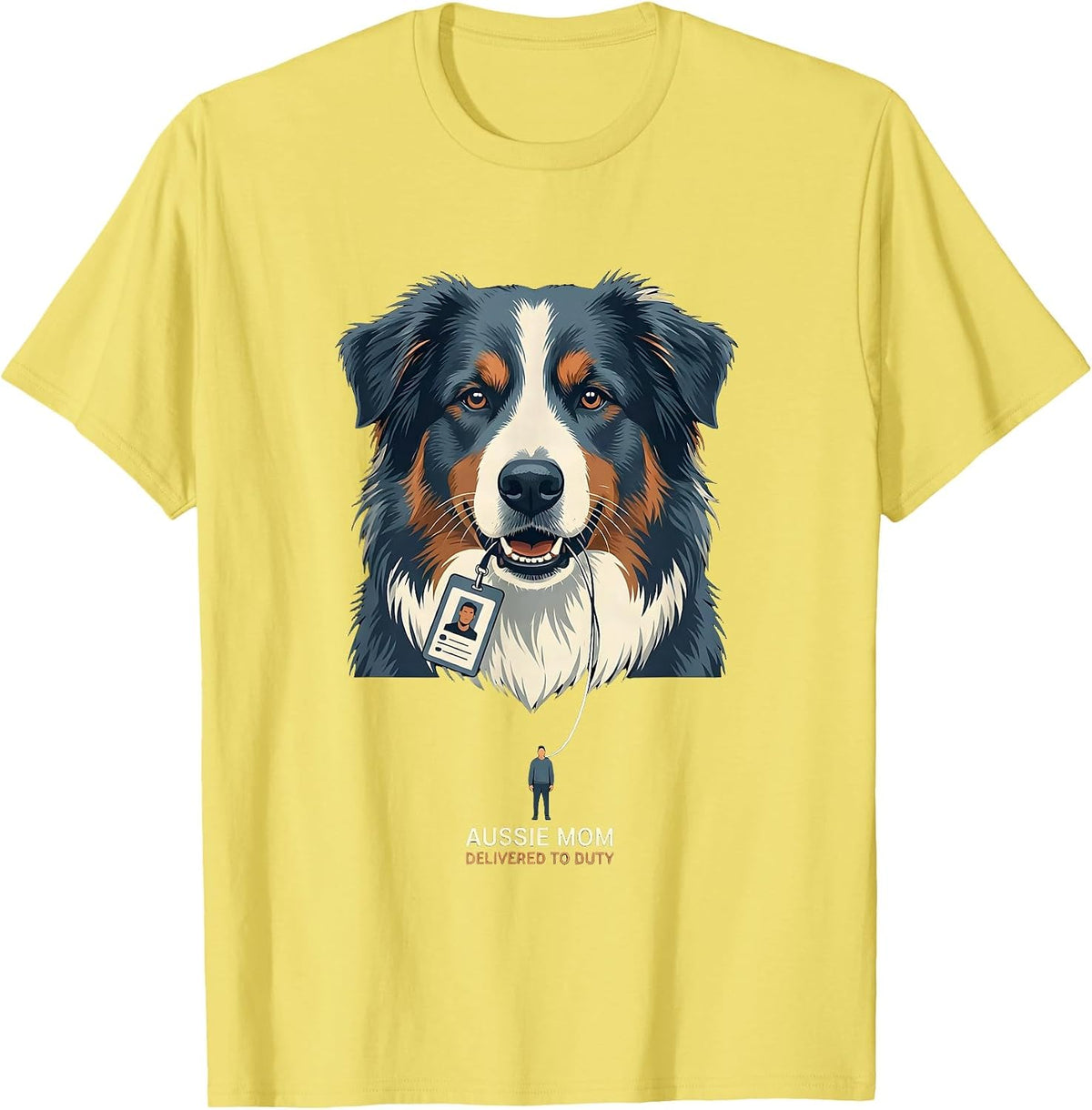 Men's Aussie Mom Delivered To Duty Funny Australian Shepherd Dog T-Shirt - Lemon Yellow