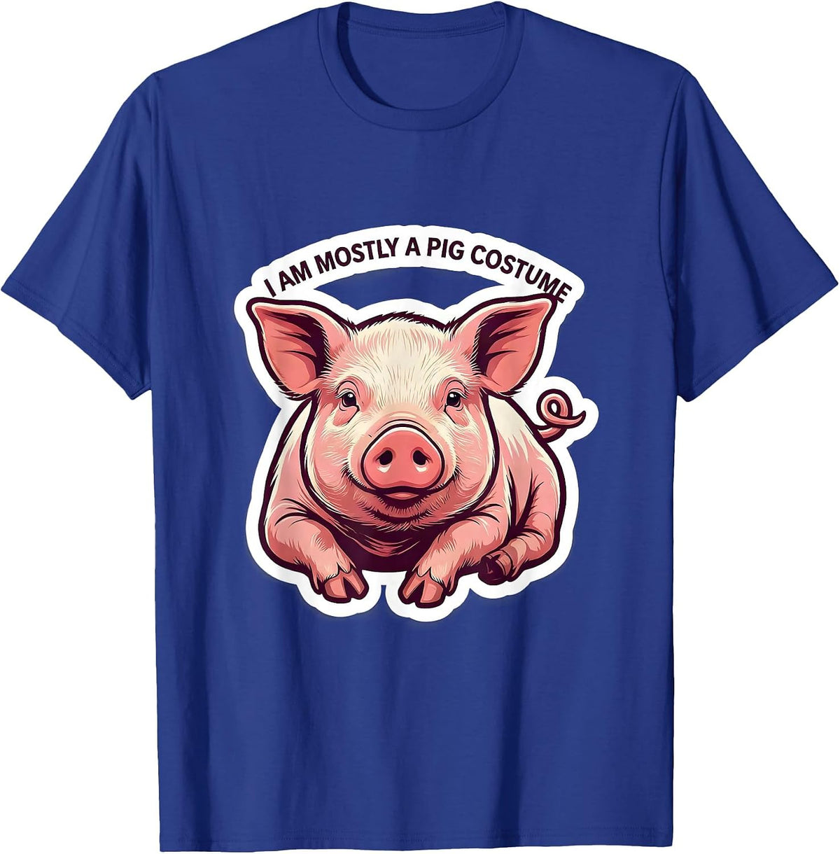 I Am Mostly A Pig Costume Funny Pig Lover Halloween Humor T-Shirt - Royal Blue