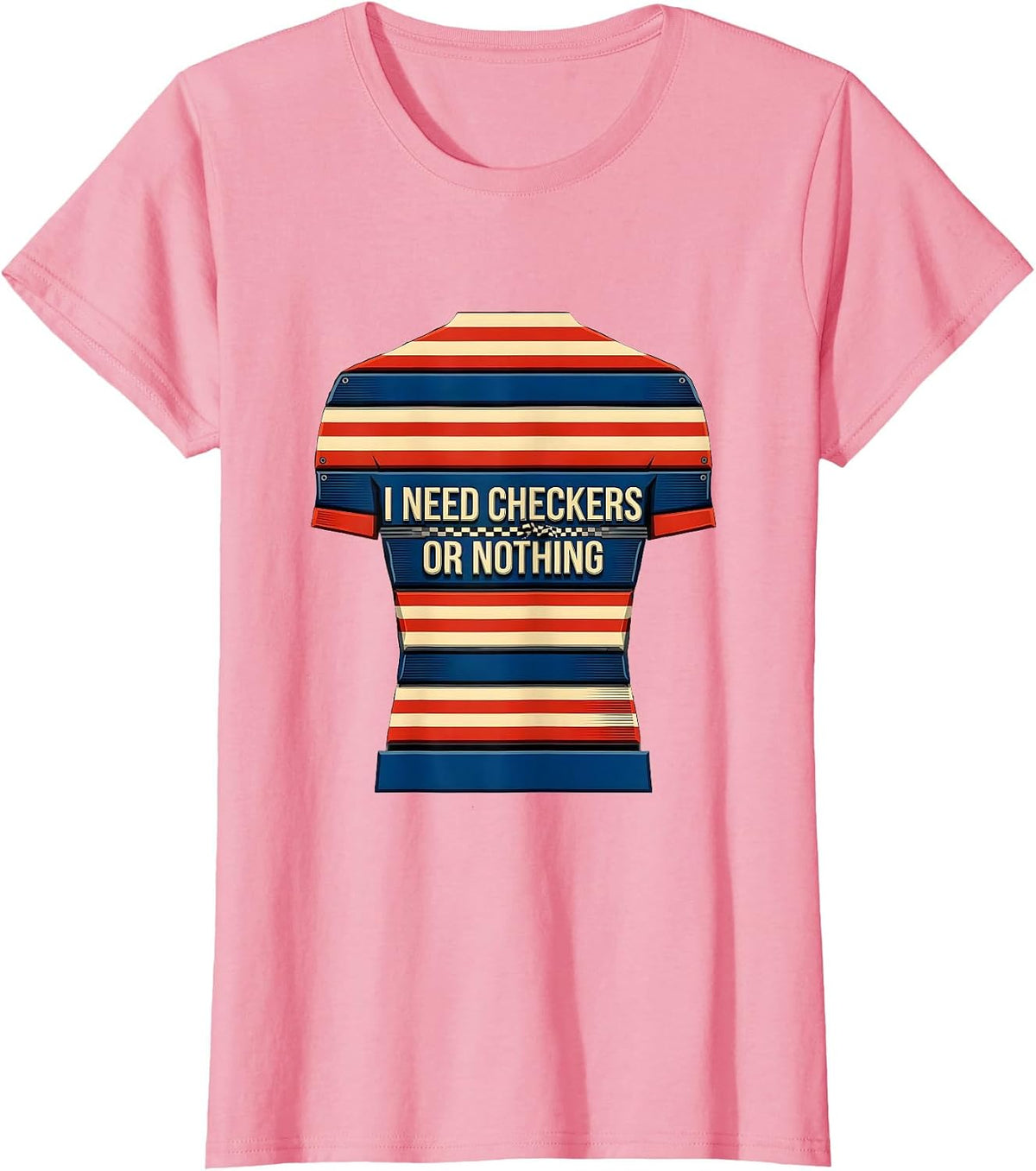 Women's I Need Checkers Or Nothing Patriotic Vintage Car Racing T-Shirt - Pink