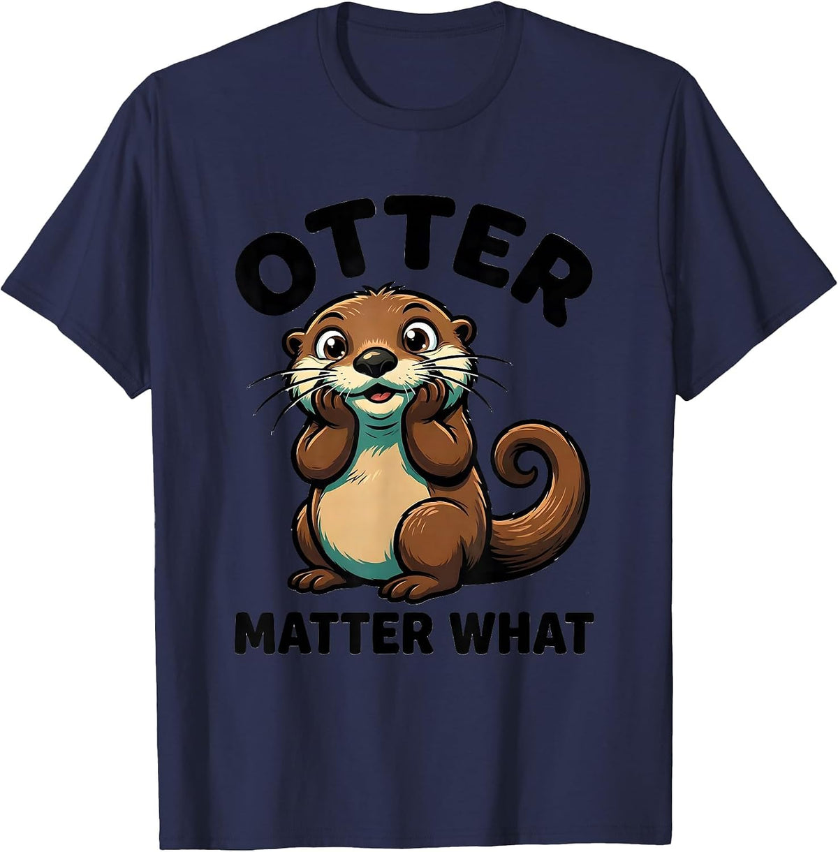 Men's Otter Matter What Funny Otter Lover Sea Animal Humor Gift T-Shirt - Navy Blue