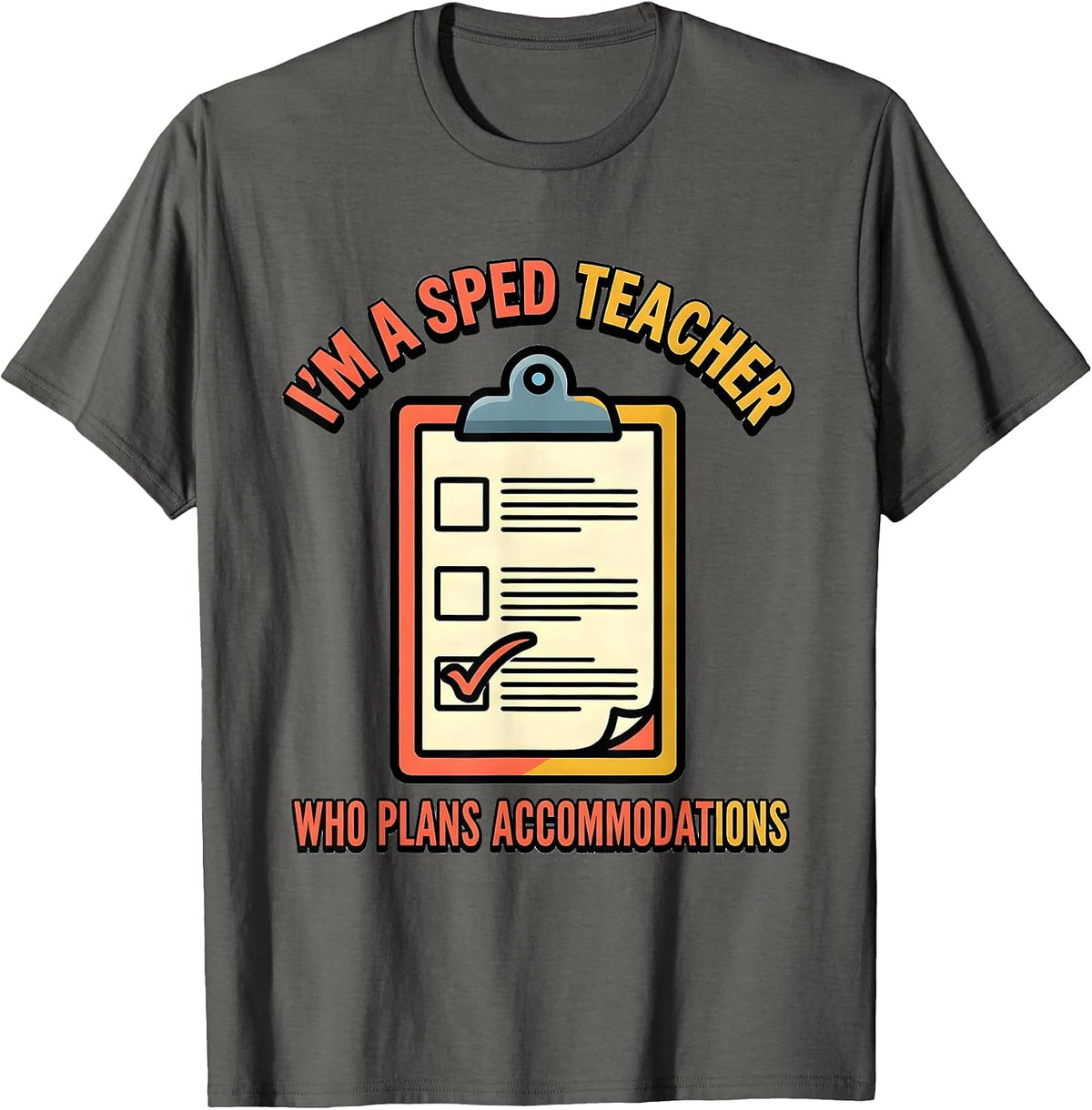 Men's I'm A SPED Teacher Who Plans Accommodations Funny T-Shirt - Asphalt Grey