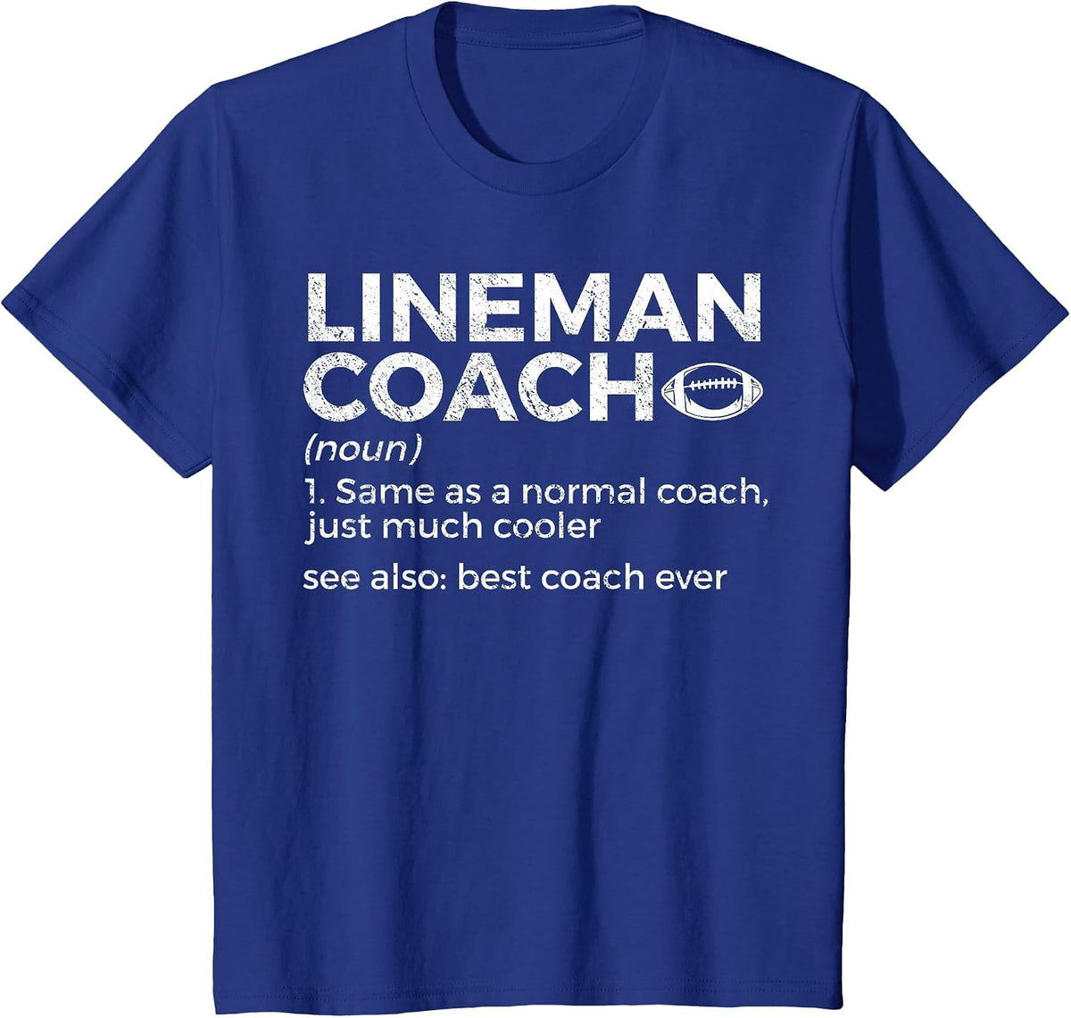 Funny Football Lineman Coach Definition Best Coach Ever T-Shirt - Royal Blue