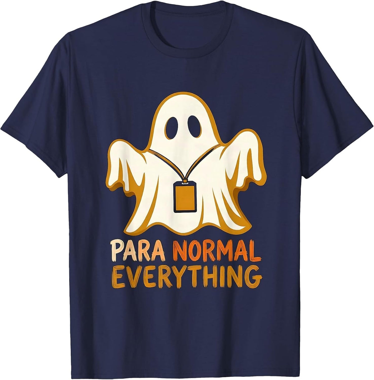 Men's Para Normal Everything Funny Ghost SPED Teacher Appreciation T-Shirt - Navy Blue