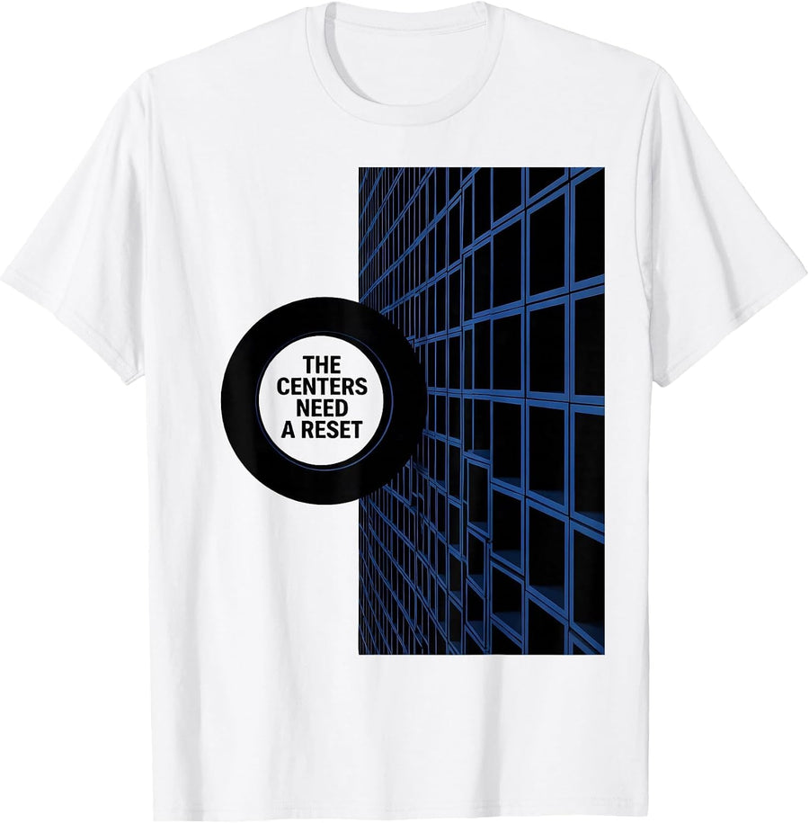 Men's The Centers Need A Reset Funny Teacher Humor Gift T-Shirt - White