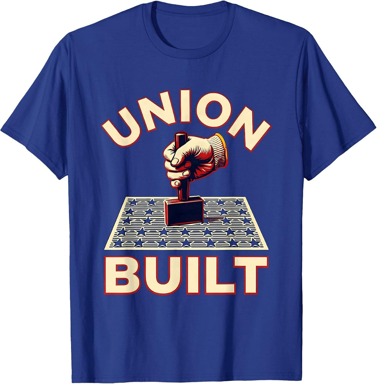 Union Built Patriotic Labor Day Union Worker Pride T-Shirt - Royal Blue