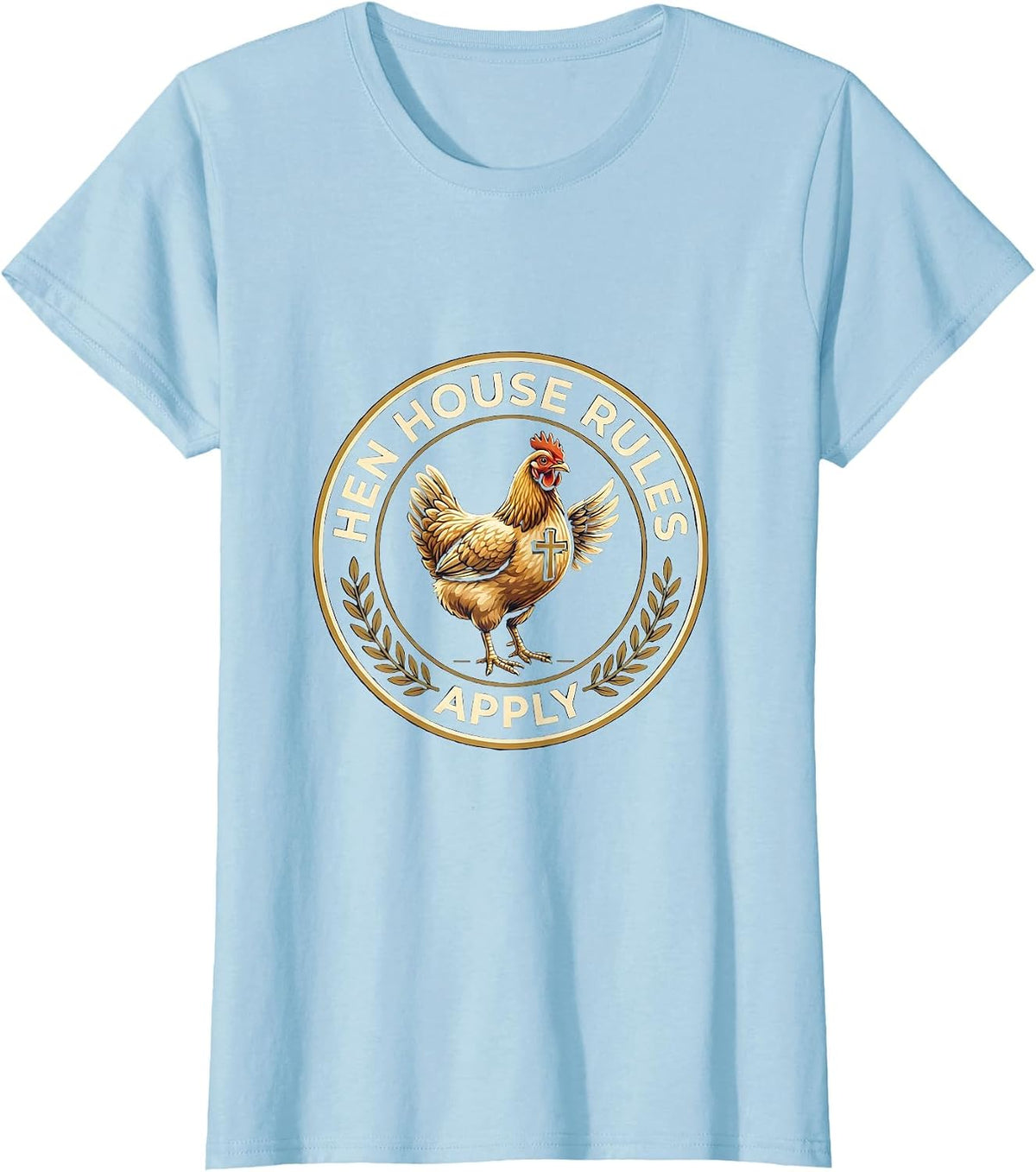 Women's Hen House Rules Apply Funny Chicken Design T-Shirt - Baby Blue
