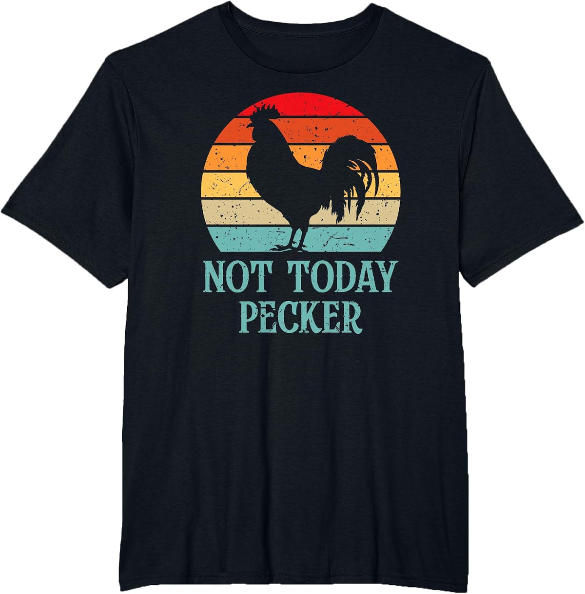 Not Today Pecker Crazy Chicken Lady Chicken Lover T-Shirt - Black