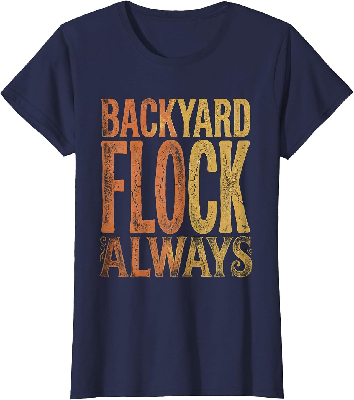 Women's Backyard Flock Always Chicken Lover Design T-Shirt - Navy Blue