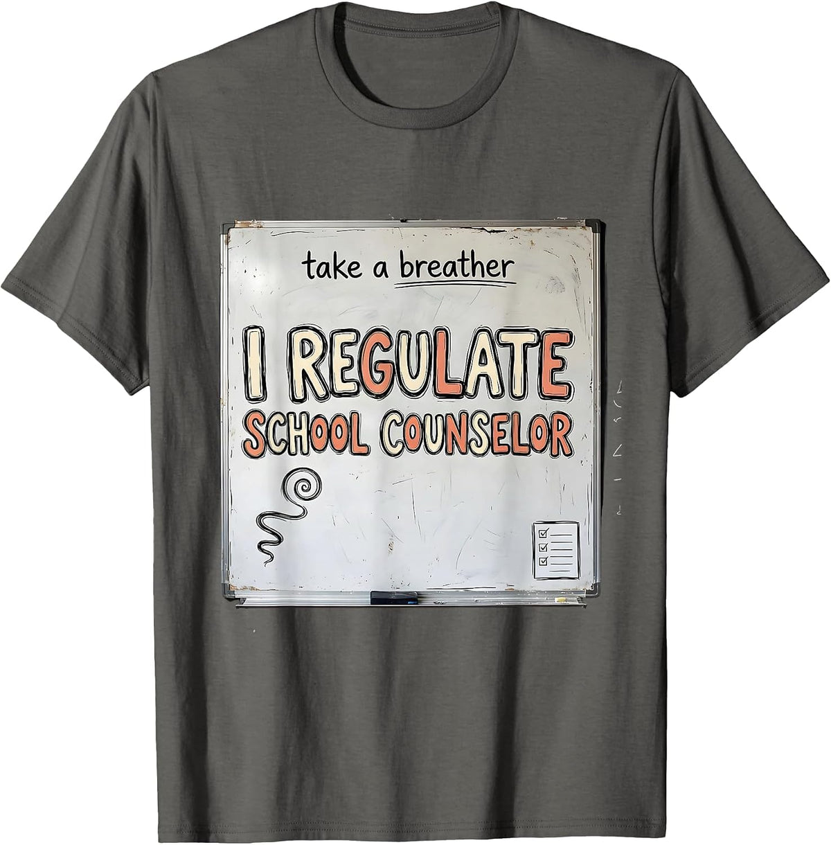 Take A Breather, I Regulate — School Counselor Funny T-Shirt - Asphalt Grey