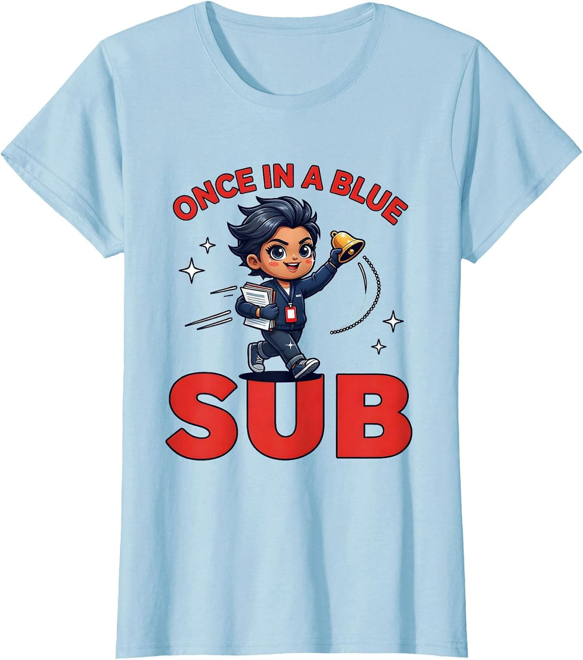 Women's ONCE IN A BLUE SUB Funny Substitute Teacher School Humor T-Shirt - Baby Blue