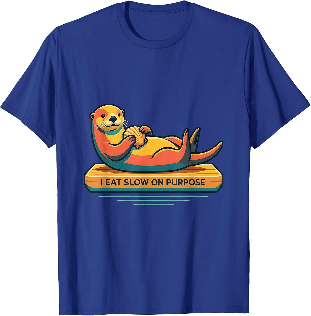 I Eat Slow On Purpose Funny Otter Lover Cute Sea Animal T-Shirt - Royal Blue