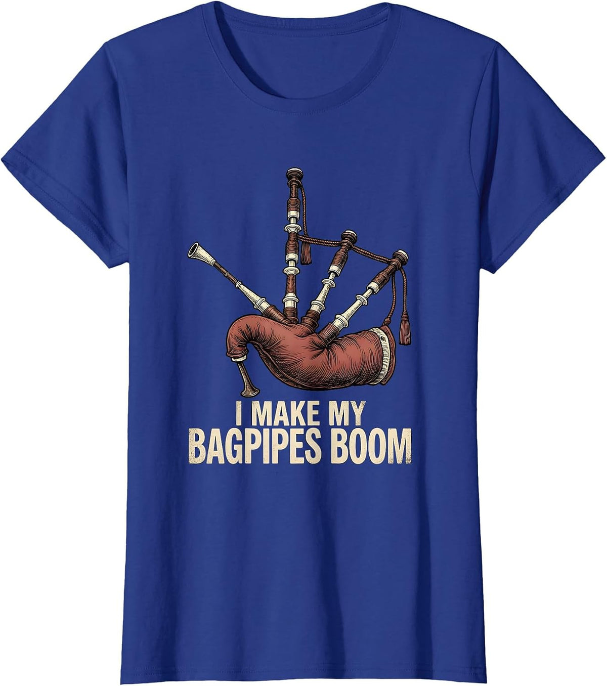 Women's I Make My Bagpipes Boom Funny Bagpipe Player Band Humor T-Shirt - Royal Blue