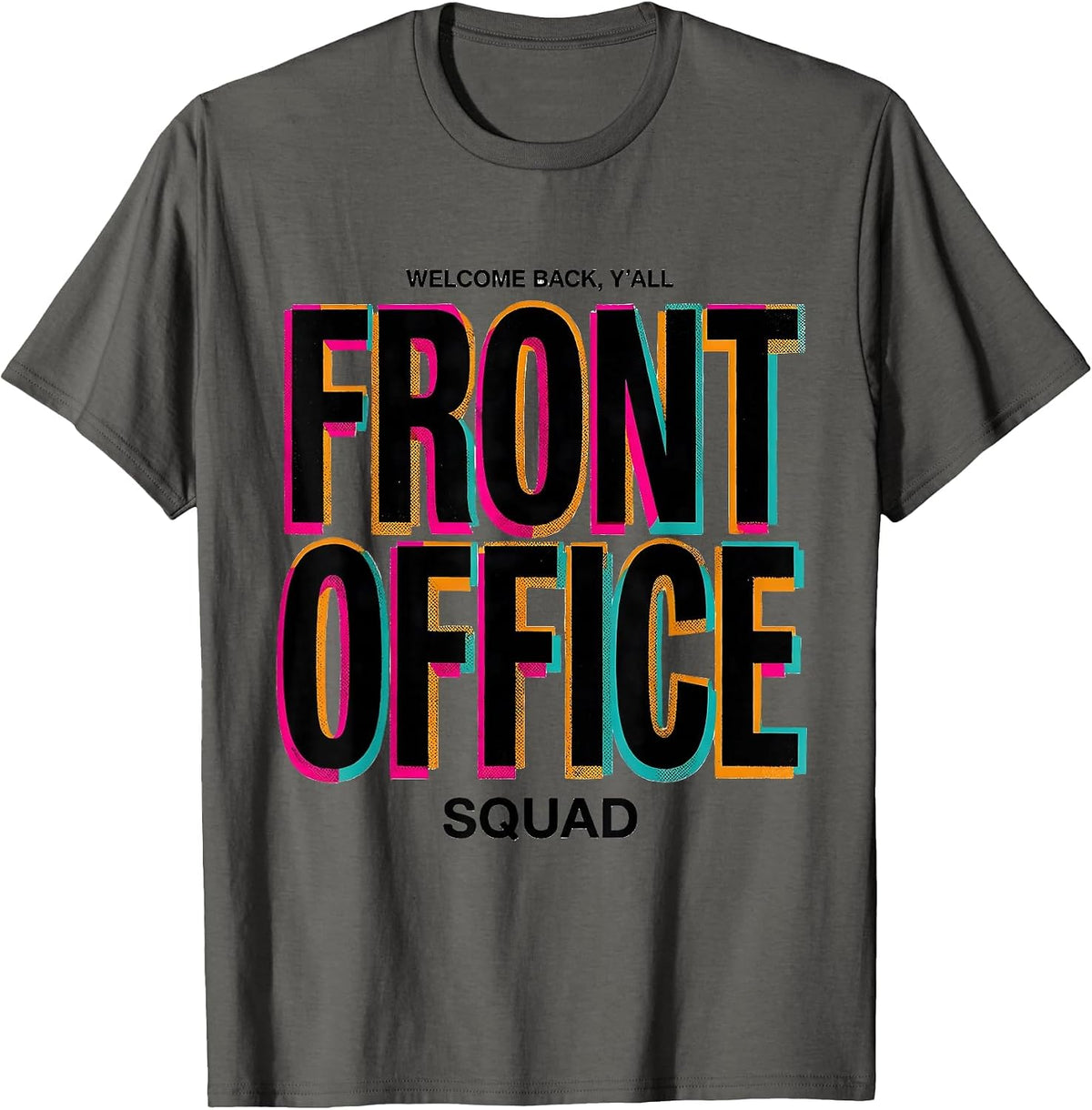 Men's Welcome Back, Y'all — Front Office Squad Staff Appreciation T-Shirt - Asphalt Grey