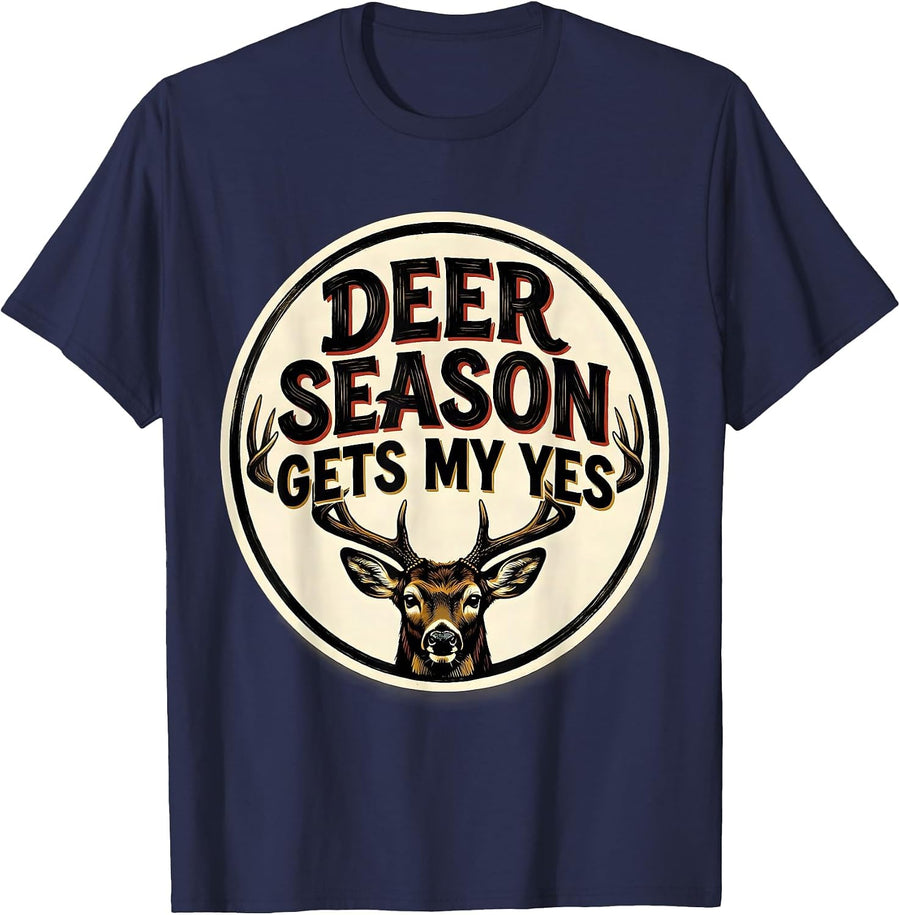 Deer Season Gets My Yes Funny Hunting Dad Gift Humor T-Shirt - Navy Blue