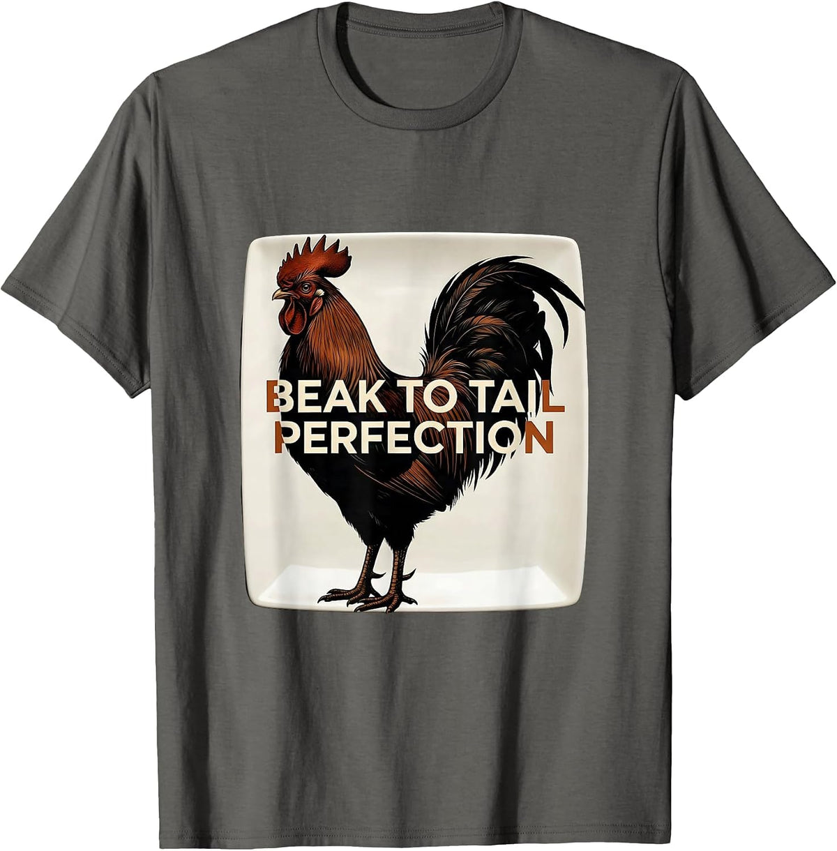 Beak to Tail Perfection Funny Chicken Design T-Shirt - Asphalt Grey