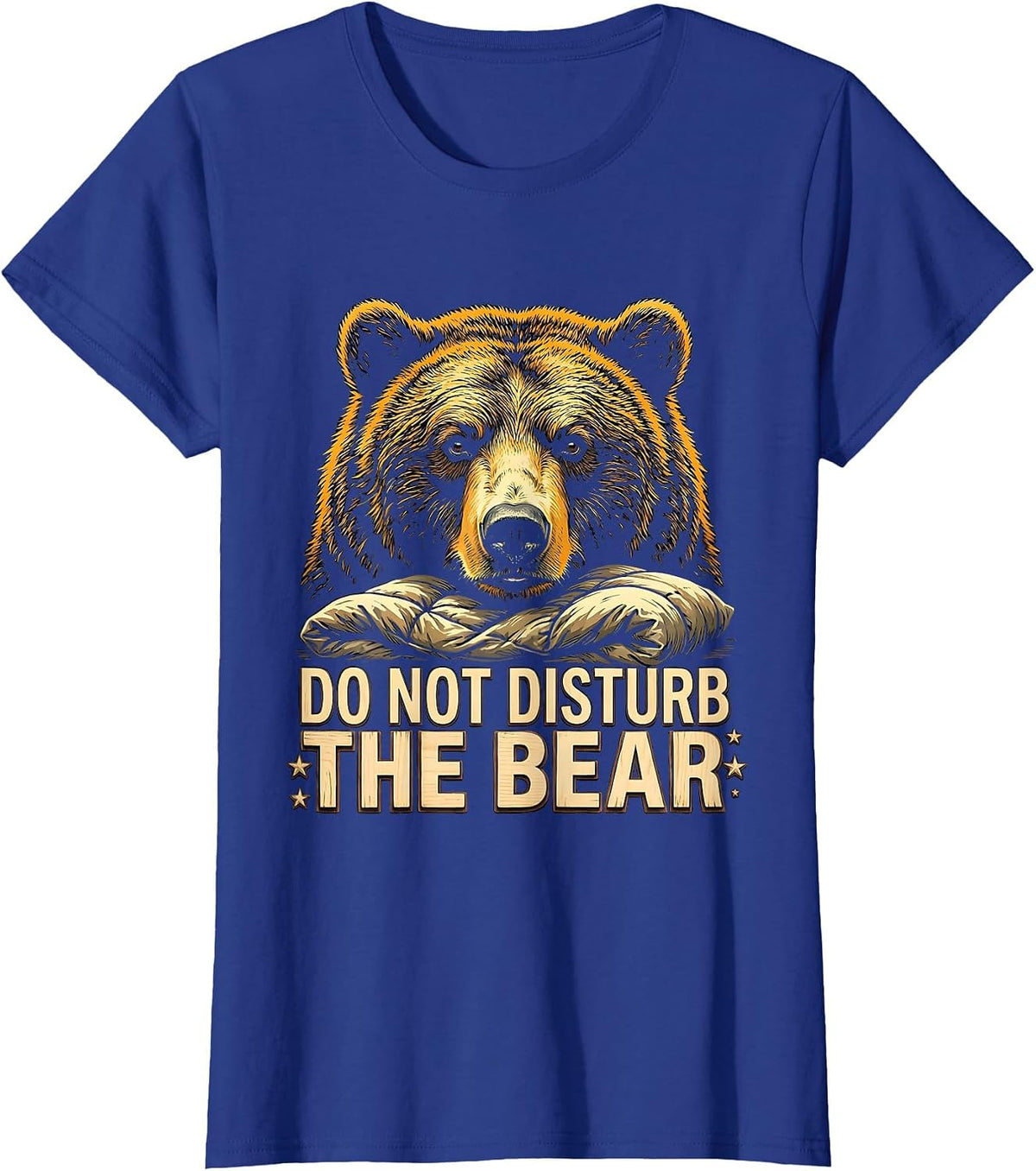 Women's Do Not Disturb The Bear Funny Bear Lover Wildlife Humor T-Shirt - Royal Blue