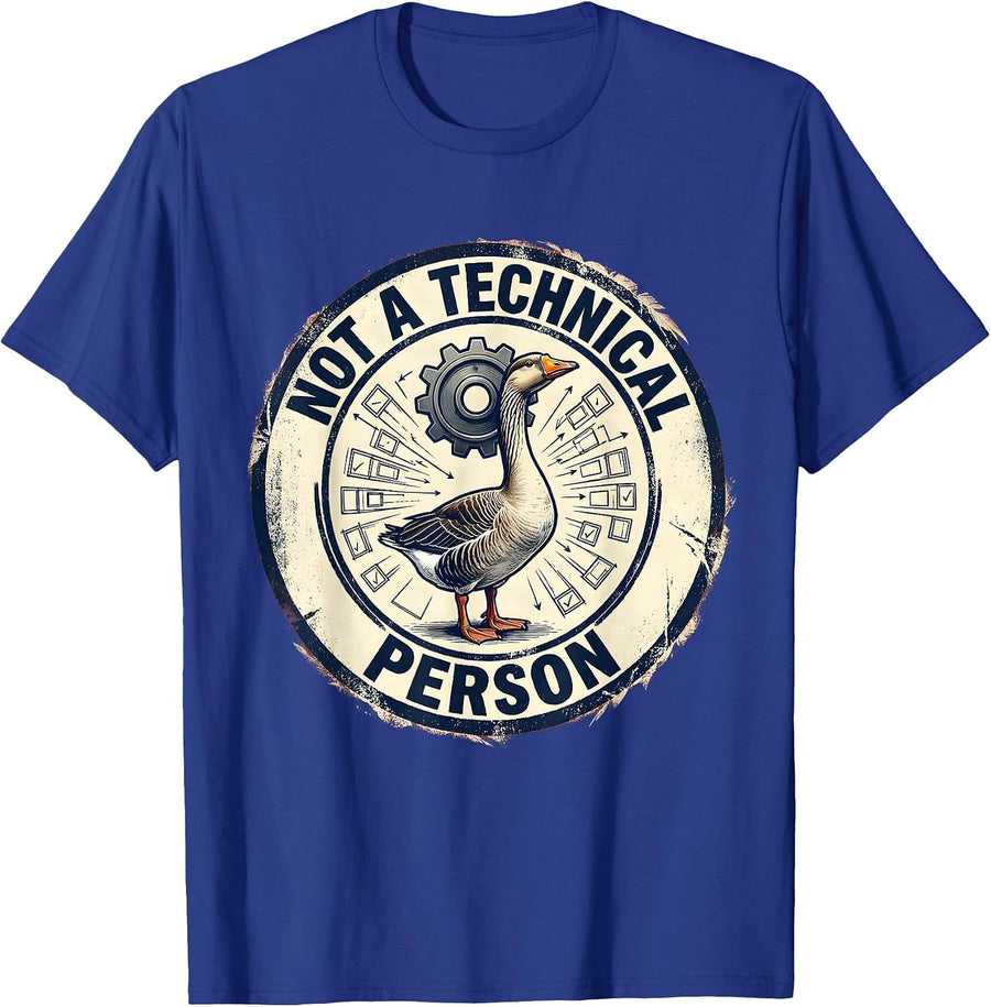 Not A Technical Person Funny Silly Goose Meme Animal Lover T-Shirt - Royal Blue
