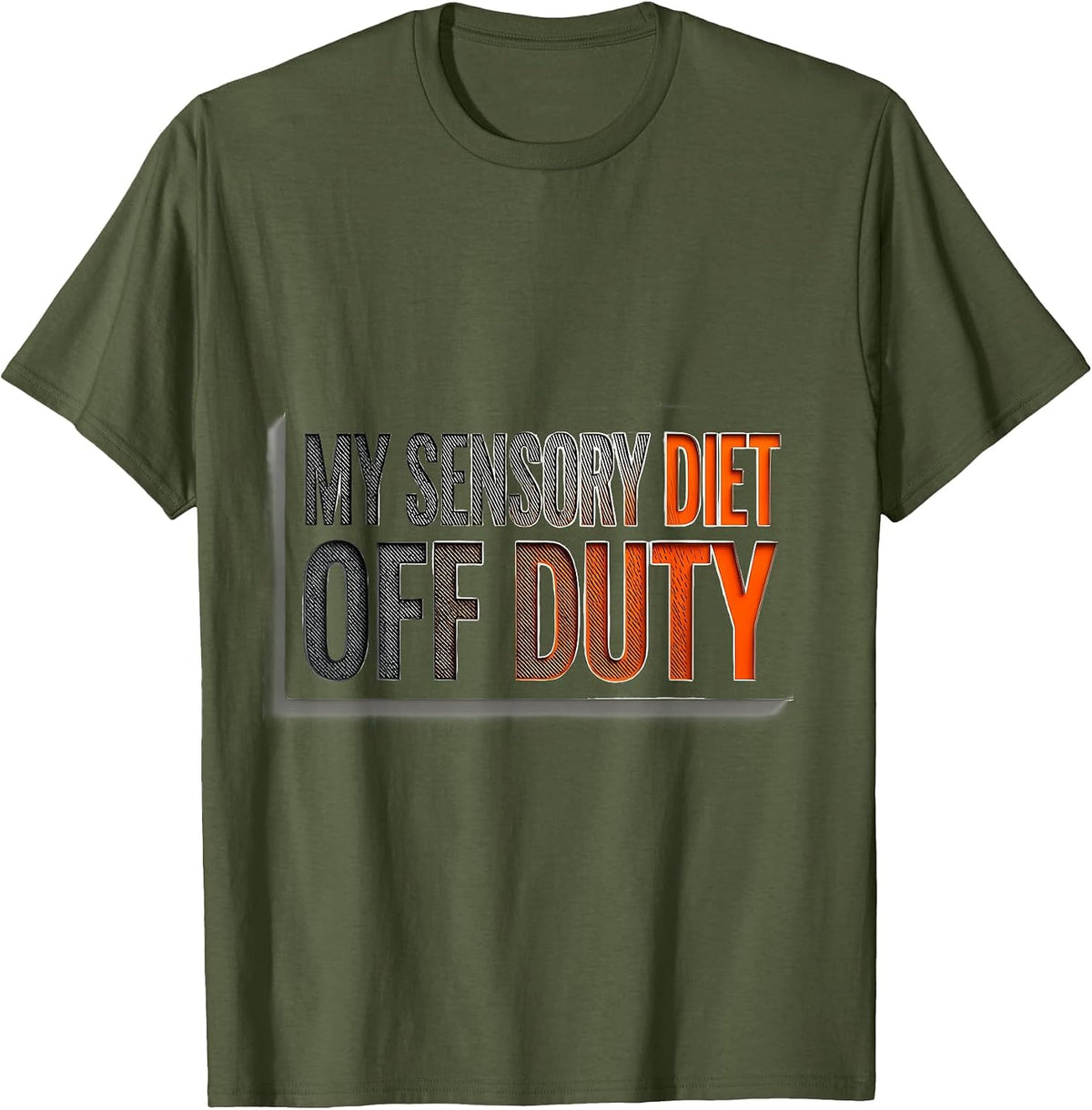 Men's My Sensory Diet Off Duty Occupational Therapy Sensory T-Shirt - Olive Green