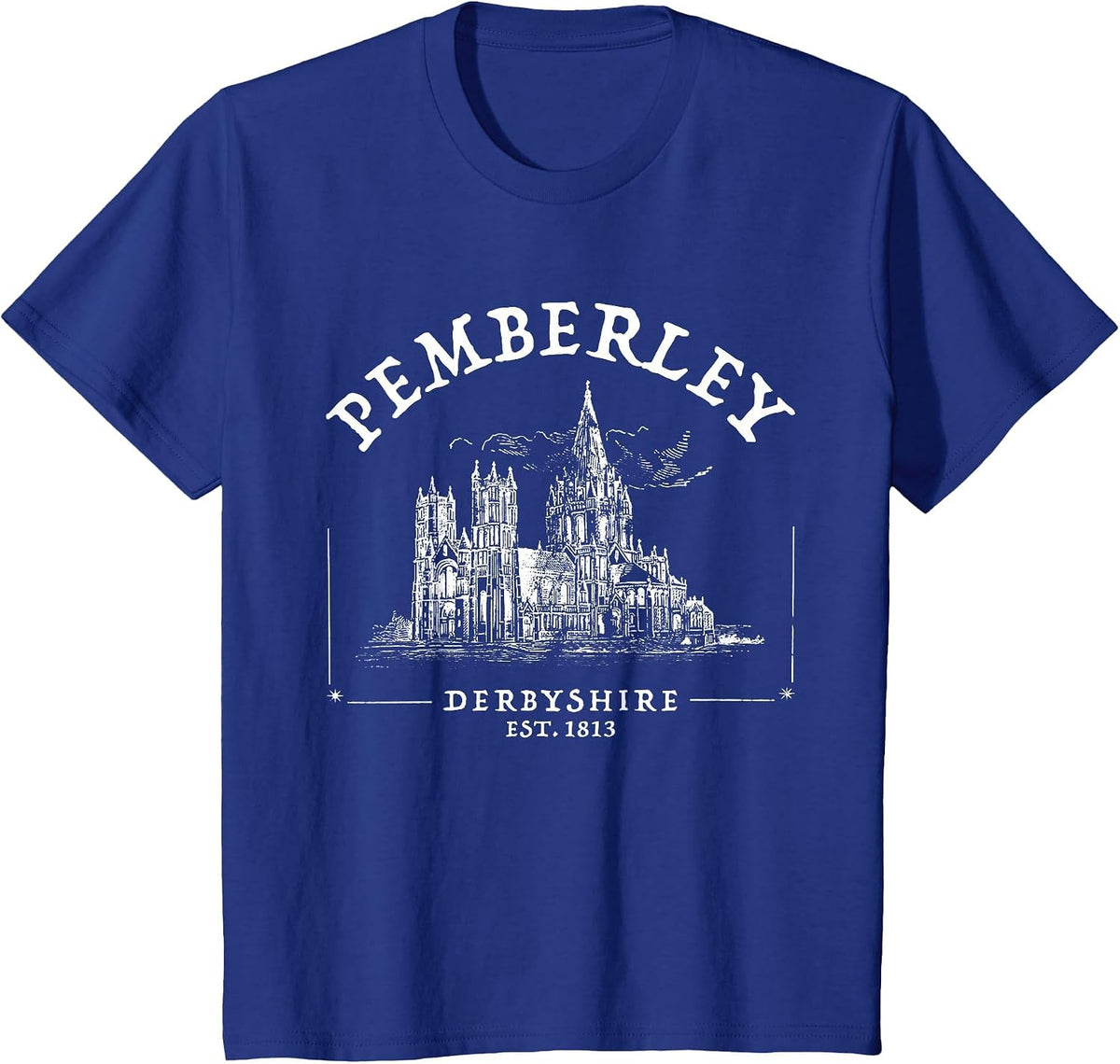 Pemberley Derbyshire 1813 - Pride and Prejudice Jane Austen T-Shirt - Royal Blue